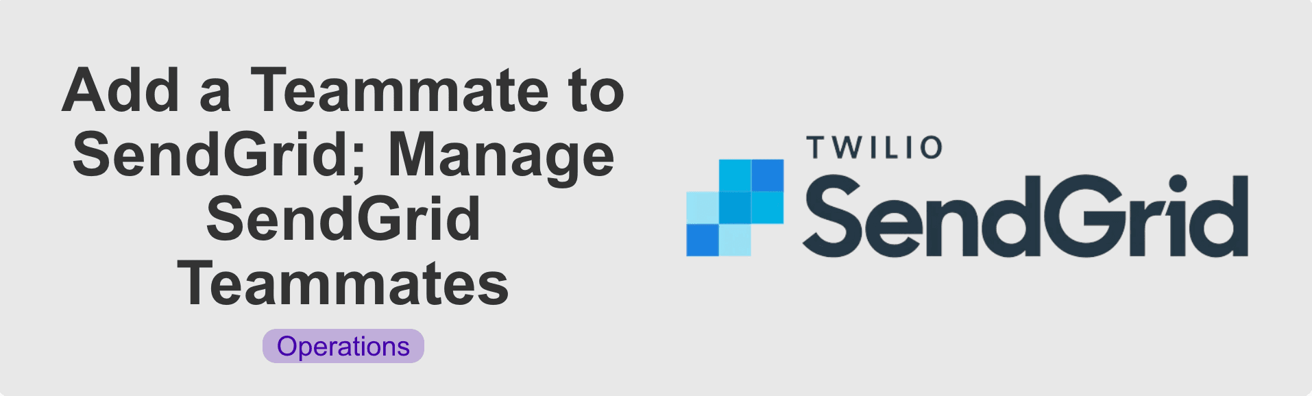 Add a Teammate to SendGrid; Manage SendGrid Teammates thumbnail